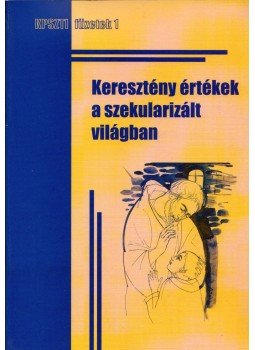 Bors Katalin dr. - Keresztény értékek a szekularizált világban, Budapest 2008 antikvár könyv