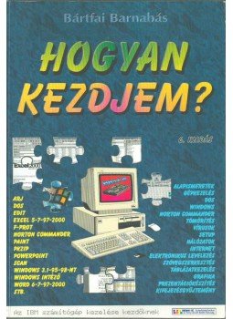 Bártfai Barnabás - Hogyan kezdjem? Bártfai Barnabás - Hogyan kezdjem?, 2000 antikvár könyv