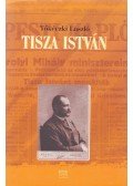 Tőkéczki László - Tisza István eszmei, politikai arca