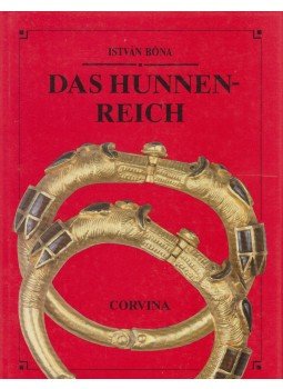 Bóna István - Das Hunnenreich Bóna István - Das Hunnenreich, Budapest 1991 antikvár könyv