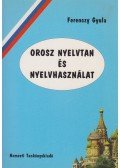 Ferenczy Gyula - Orosz nyelvtan és nyelvhasználat