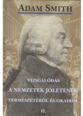 Adam Smith - Vizsgálódás a nemzetek jólétének természetéről és okairól II.
