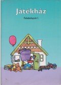 Meixner Ildikó - Játékház - Feladatlapok I.
