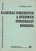 Stéger István - Klinikai ismeretek a gyermekgyógyászat köréből
