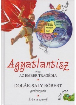 Dolák-Saly Róbert - Agyatlantisz Dolák-Saly Róbert - Agyatlantisz, Budapest 2010 antikvár könyv
