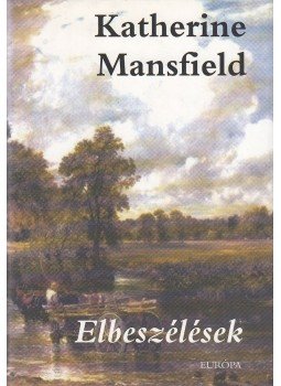 Mansfield, Katherine - Elbeszélések Mansfield, Katherine - Elbeszélések, Budapest 2004 antikvár könyv