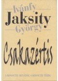 Ivánfy Jaksity György - Csakazértis - A Kossuth-aknától a Kossuth térig