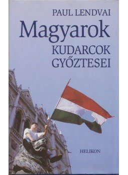 Paul Lendvai - Magyarok (dedikált) Paul Lendvai - Magyarok (dedikált), Budapest 2001 antikvár könyv