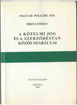 Bíró György - A kötelmi jog és a szerződéstan közös szabályai, Miskolc 2000 antikvár könyv
