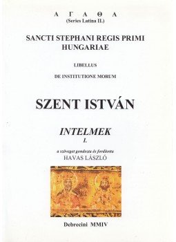 Havas László, Szent István király - Szent István Intelmek I. Havas László, Szent István király - Szent István Intelmek I., 0 antikvár könyv