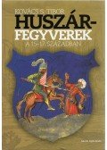 Kovács S. Tibor - Huszárfegyverek a 15-17. századaban (dedikált)