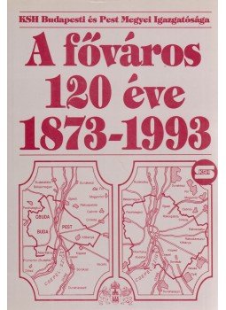  - A főváros 120 éve 1873-1993, Budapest 1995 antikvár könyv
