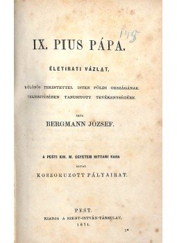 Bergmann József, Sidney Herbert Laing, Szentimrei Márton - IX. Pius pápa / Az ember származása / Svédországi Krisztina, Budapest 0 antikvár könyv