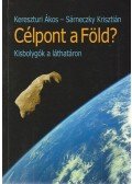 Keresztúri Ákos,Sárneczky Krisztián - Célpont a Föld?