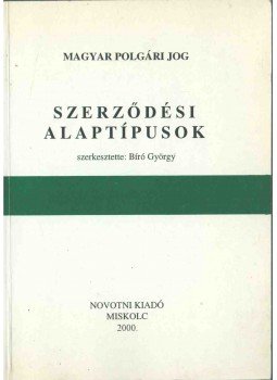 Bíró György - Szerződési alaptípusok, Miskolc 2000 antikvár könyv