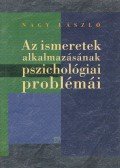 Nagy László - Az ismeretek alkalmazásának pszichológiai problémái