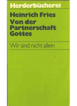 Fries, Heinrich - Von der Partnerschaft Gottes Fries, Heinrich - Von der Partnerschaft Gottes, 1975 antikvár könyv