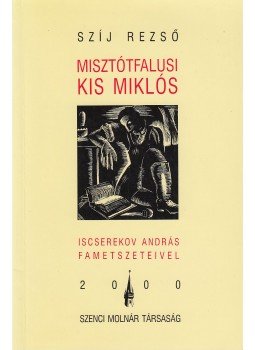 Szíj Rezső - Misztótfalusi Kis Miklós Szíj Rezső - Misztótfalusi Kis Miklós, Budapest 0 antikvár könyv