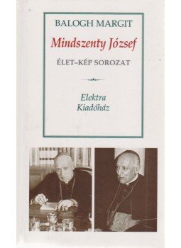 Balogh Margit - Mindszenty József Balogh Margit - Mindszenty József, Budapest 2002 antikvár könyv