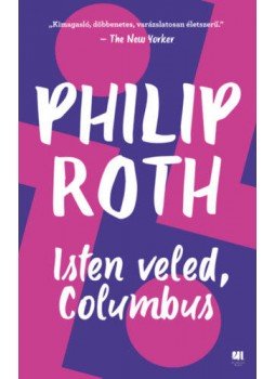 Philip Roth - Isten veled, Columbus Philip Roth - Isten veled, Columbus, Budapest 2019 antikvár könyv