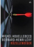 Michel Houellebecq, Bernard,Henri Lévy - Közellenségek
