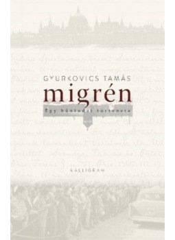 Gyurkovics Tamás - Migrén Gyurkovics Tamás - Migrén, 2019 antikvár könyv