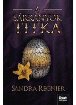 Sandra Regnier - A sárkányok titka - Sárkányok gyermeke-trilógia 3., null 2019 antikvár könyv