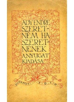 Ady Endre - Szeretném, ha szeretnének Ady Endre - Szeretném, ha szeretnének, null 2019 antikvár könyv