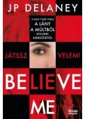 J.P. Delaney - Believe Me - Játssz velem!