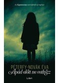 Péterfy-Novák Éva - Apád előtt ne vetkőzz