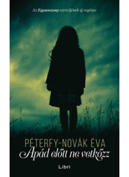 Péterfy-Novák Éva - Apád előtt ne vetkőzz,  2019 antikvár könyv
