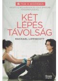 Rachael Lippincott - Két lépés távolság (Filmes kiadás)