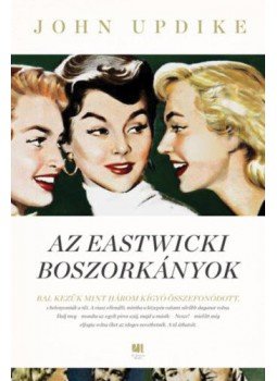 John Updike - Az eastwicki boszorkányok John Updike - Az eastwicki boszorkányok, null 2019 antikvár könyv