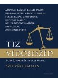 Szegvári Katalin - Tíz védőbeszéd - Ügyvédportrék, peres ügyek