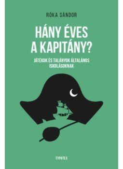 Róka Sándor - Hány éves a kapitány? Róka Sándor - Hány éves a kapitány?, null 2019 antikvár könyv
