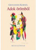 Giovannini Kornél - Adok örömből - Meseszínpad