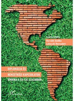  - Diplomácia és nemzetközi kapcsolatok - Amerika a XIX-XXI. században, null 2019 antikvár könyv