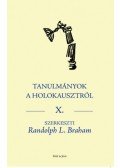 Randolph L. Braham - Tanulmányok a Holokausztról X.