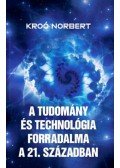Kroó Norbert - A tudomány és technológia forradalma a 21. században