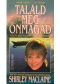 Shirley Maclaine - Találd meg önmagad