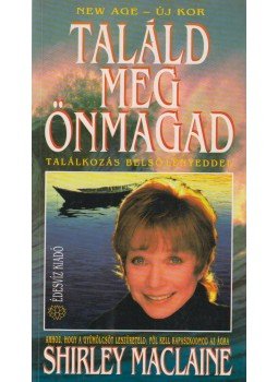 Shirley Maclaine - Találd meg önmagad Shirley Maclaine - Találd meg önmagad, Budapest 2001 antikvár könyv