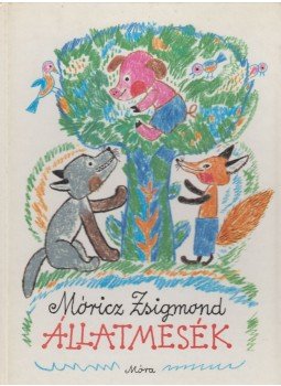Móricz Zsigmond - Állatmesék Móricz Zsigmond - Állatmesék, Budapest 1980 antikvár könyv