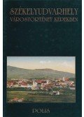 Vofkori György - Székelyudvarhely várostörténet képekben