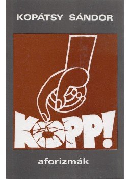 Kopátsy Sándor - Kopp! (dedikált) Kopátsy Sándor - Kopp! (dedikált), Budapest 1993 antikvár könyv