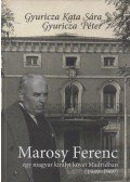 Gyuricza Péter,Gyuricza Kata Sára - Marosy Ferenc - Egy magyar királyi követ Madridban