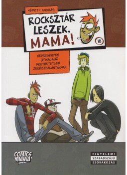 Németh András - Rocksztár leszek, mama! Németh András - Rocksztár leszek, mama!, 2012 antikvár könyv