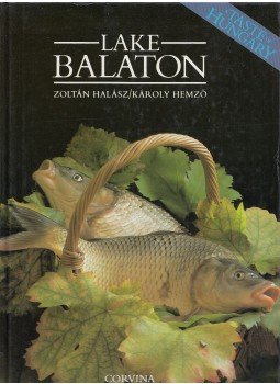 Halász Zoltán, Hemző Károly - Lake Balaton Halász Zoltán, Hemző Károly - Lake Balaton, Budapest 1988 antikvár könyv