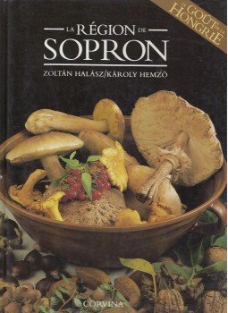 Halász Zoltán, Hemző Károly - La région de Sopron Halász Zoltán, Hemző Károly - La région de Sopron, Budapest 1989 antikvár könyv