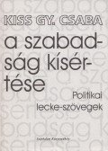Kiss Gy. Csaba - A szabadság kísértése