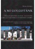 Dupka György - A mi golgotánk